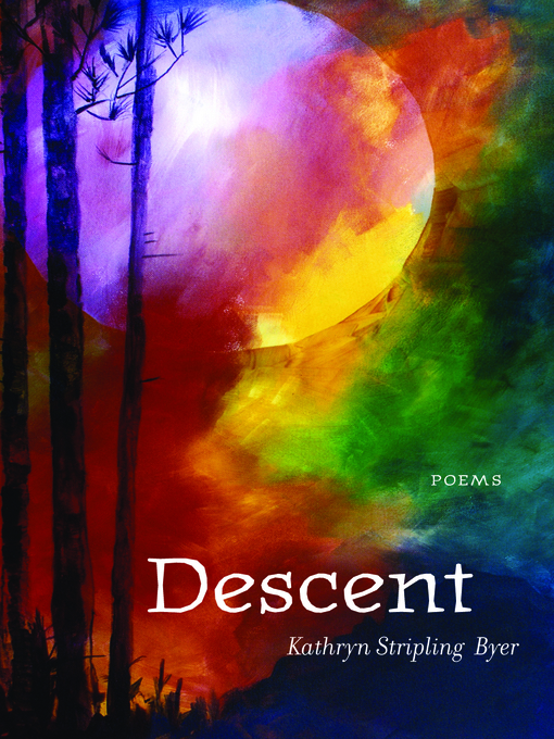 Title details for Descent by Kathryn Stripling Byer - Available